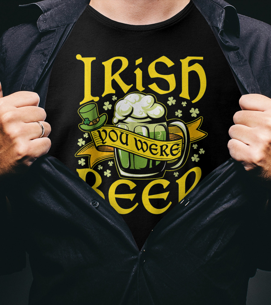 Irish You Were Beer St. Patricks Mug And Hat With Shamrocks T-Shirt