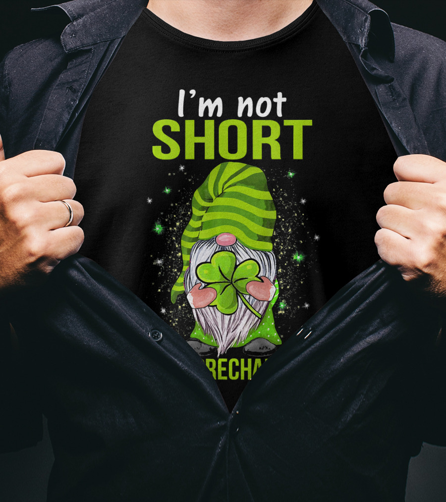 I'm Not Short I'm Leprechaun Size Gnome Holding Shamrock T-Shirt