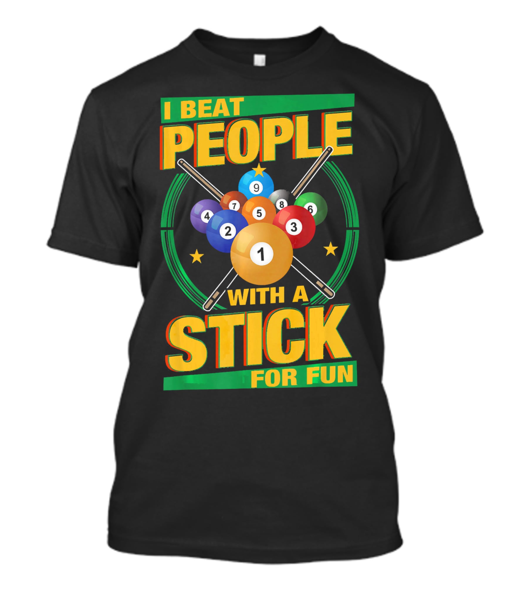 I Beat People With A Stick Pool Balls Cue Billiards For Fun T-Shirt