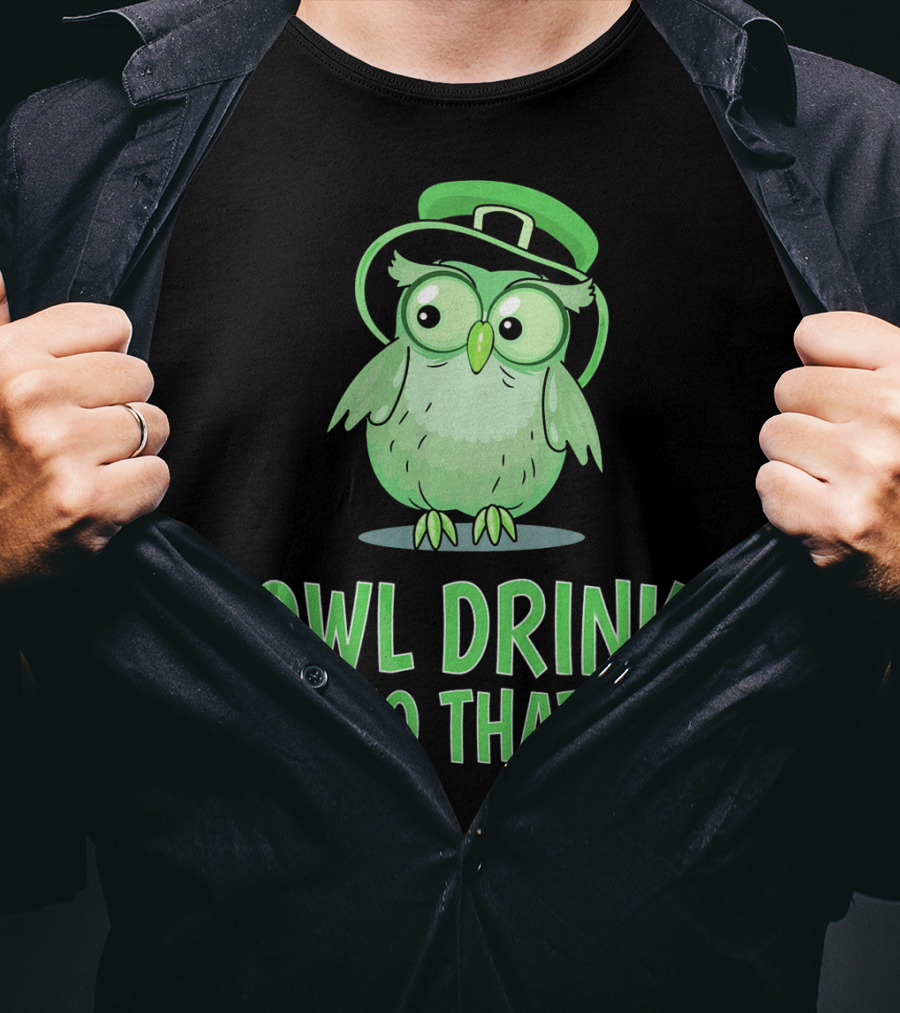 Owl Drink To That Saint Patricks Owl With Green Hat T-Shirt