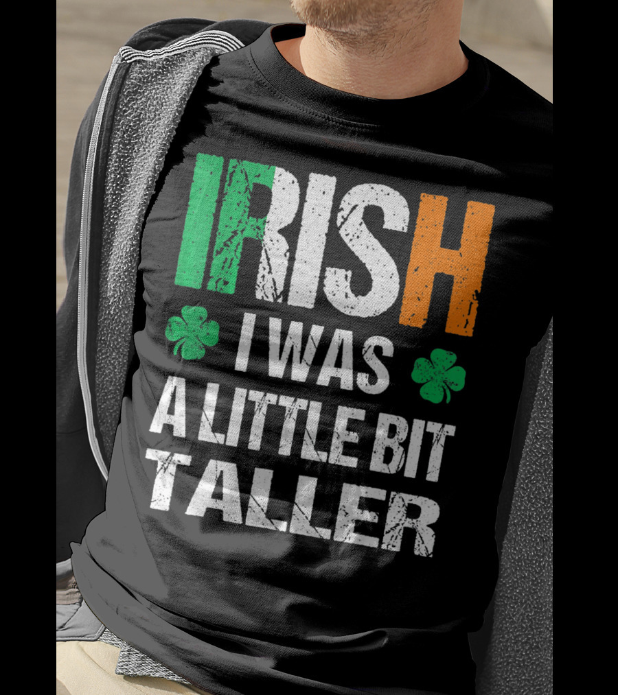 IRISH I Was A Little Bit Taller Shamrock Green White Orange T-Shirt