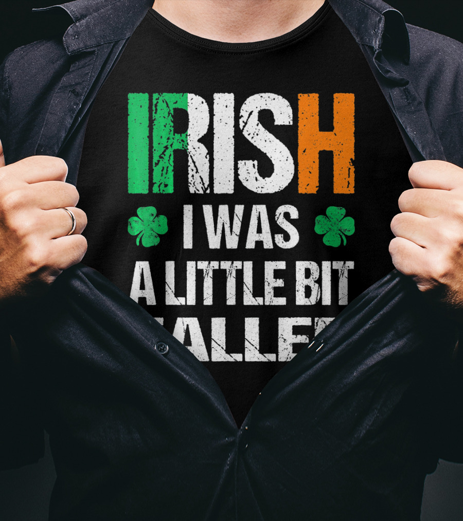 IRISH I Was A Little Bit Taller Shamrock Green White Orange T-Shirt