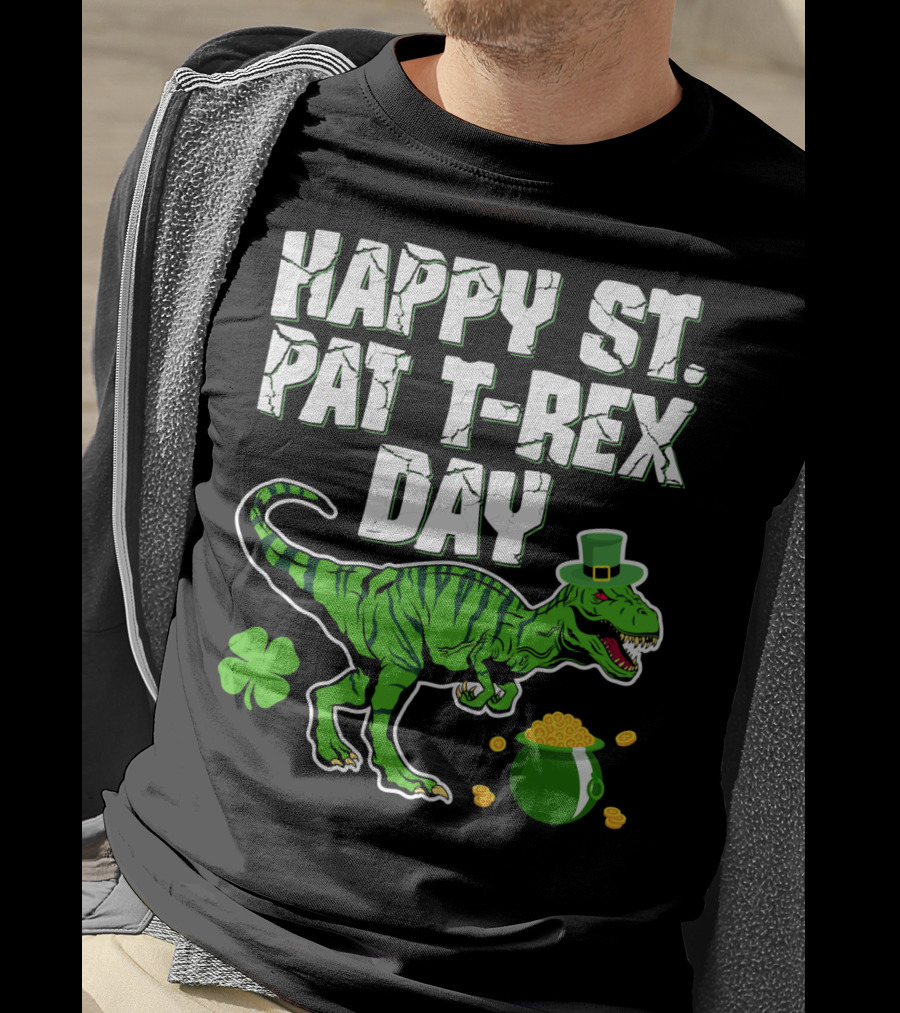 Happy St. Pat T-Rex Day Saint Patricks T-Shirt