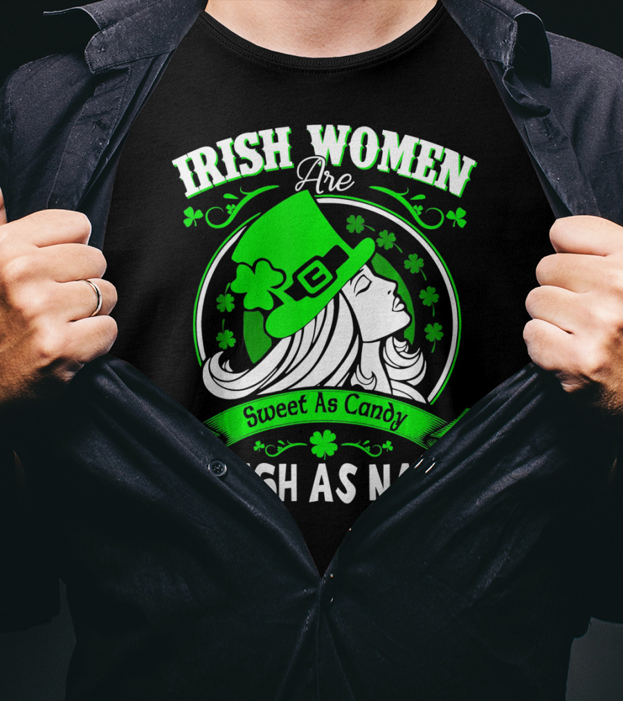 Irish Women Are Sweet As Candy Tough As Nails T-Shirt
