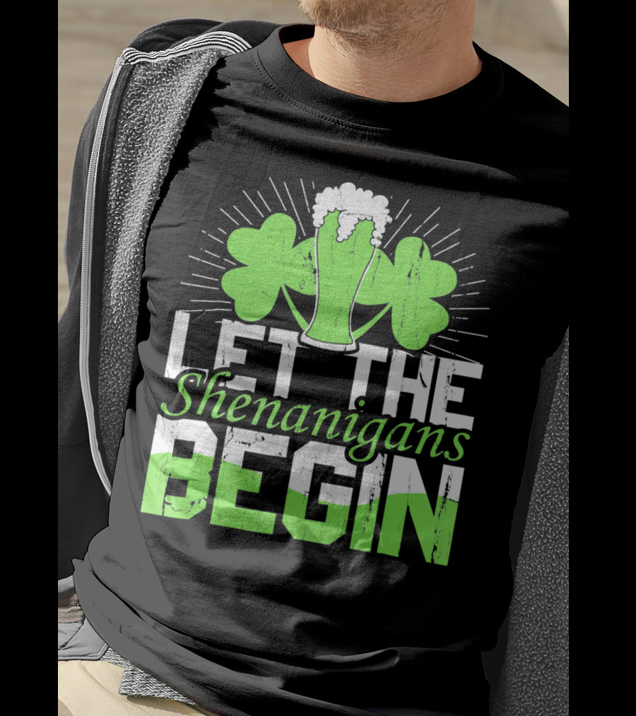 Let The Shenanigans Begin St Pat Two Shamrocks Beer Glass T-Shirt