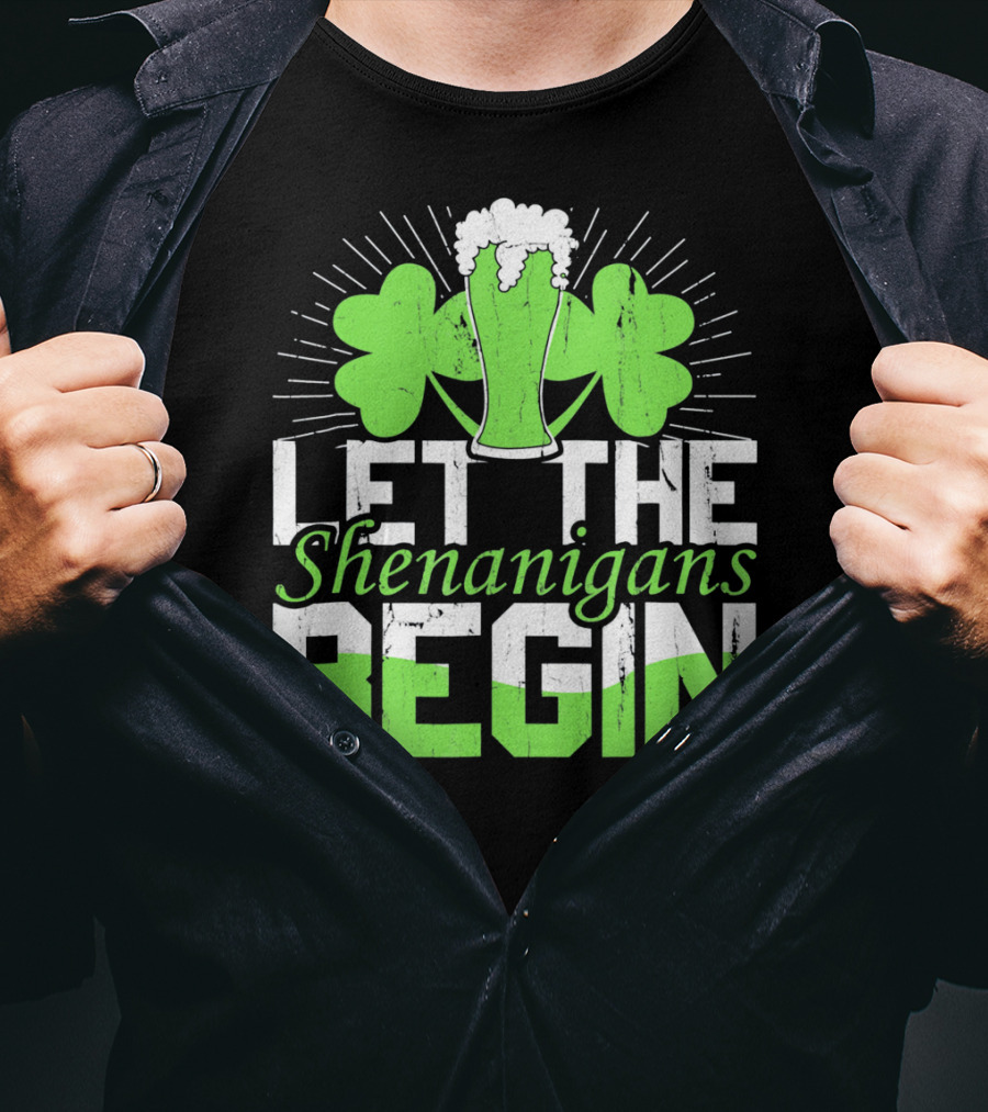 Let The Shenanigans Begin St Pat Two Shamrocks Beer Glass T-Shirt