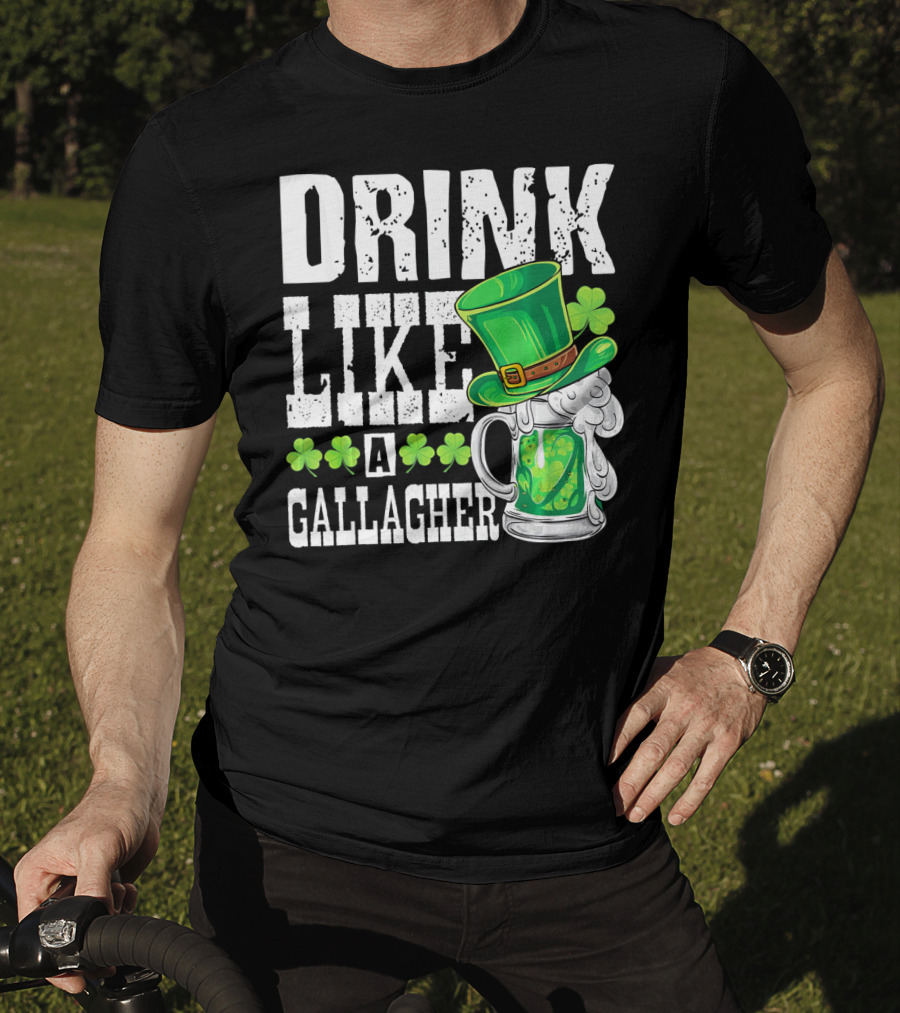 Drink Like A Gallagher Green Beer Hat Shamrocks T-Shirt