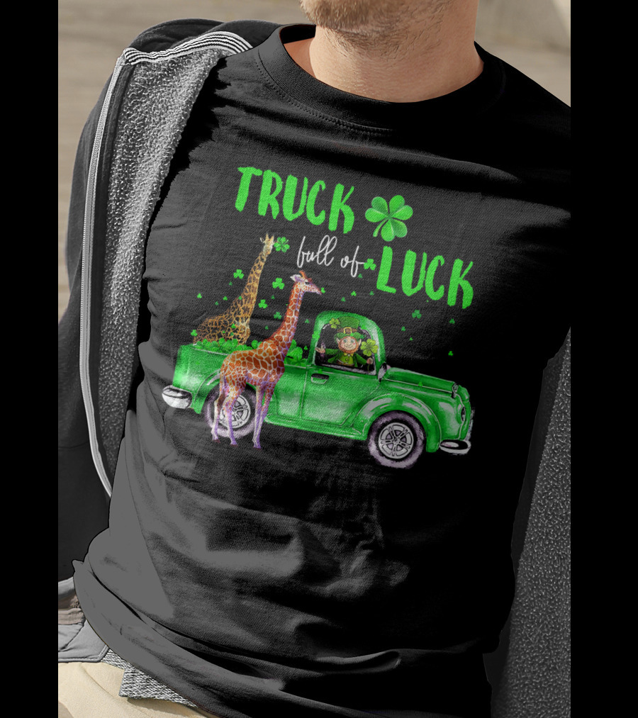 Truck Full Of Luck Giraffe Leprechaun In Green Clover Pickup T-Shirt