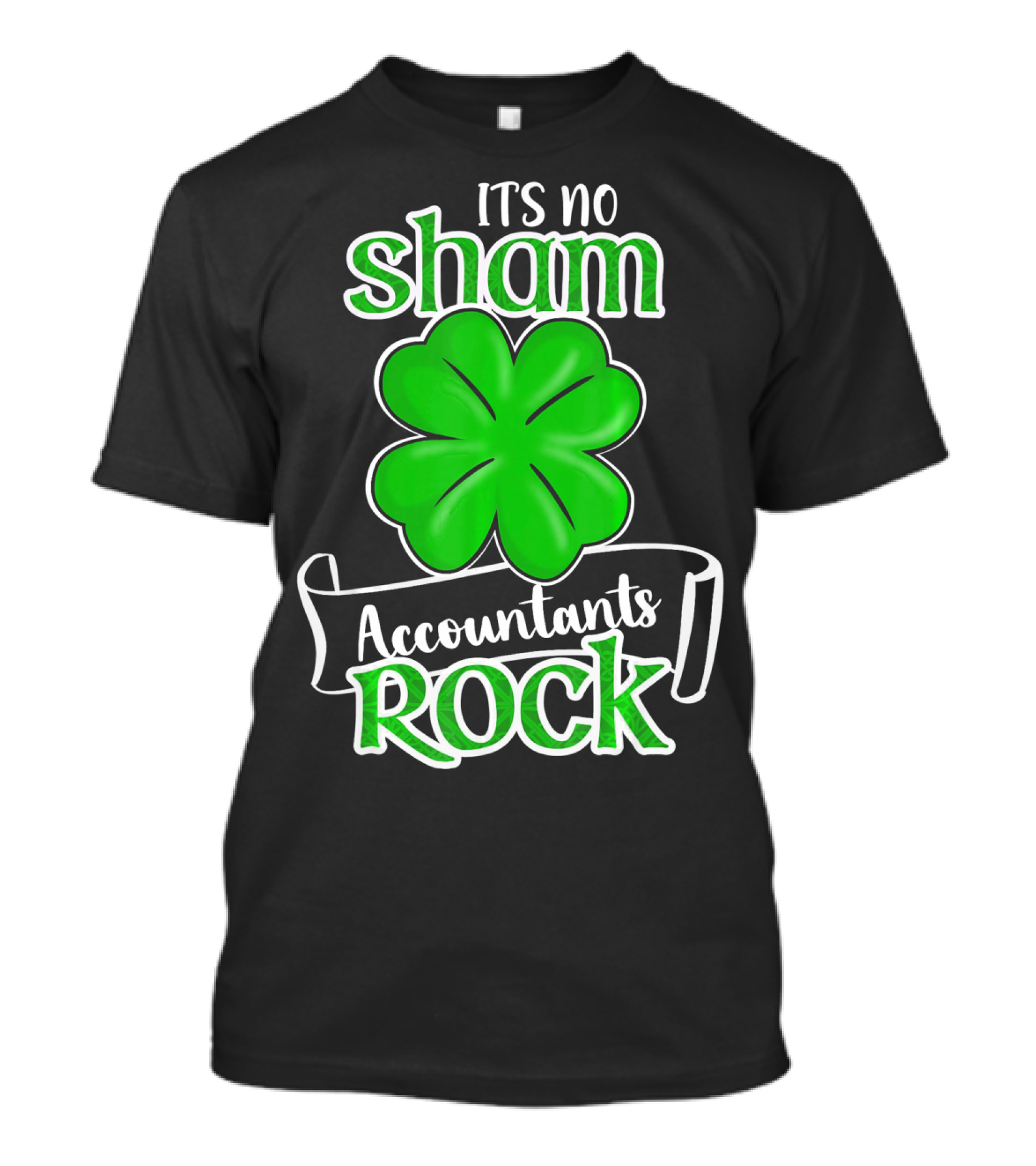 It's No Sham Accountants Rock St Patricks Day T-Shirt
