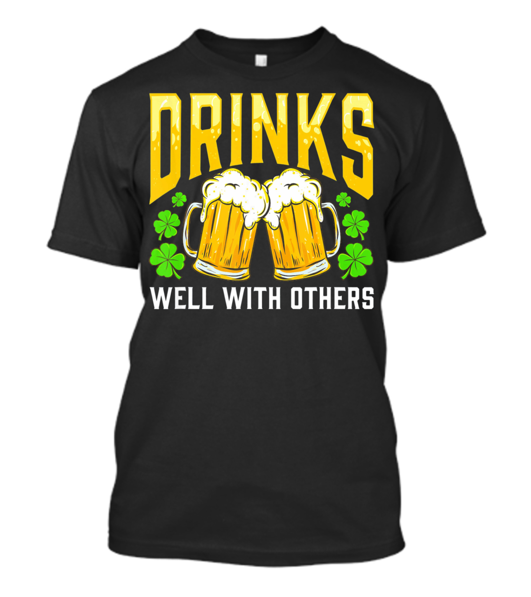 Drinks Well With Others Shamrock Beer Mugs St Pats T-Shirt