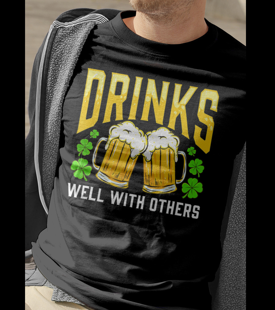 Drinks Well With Others Shamrock Beer Mugs St Pats T-Shirt