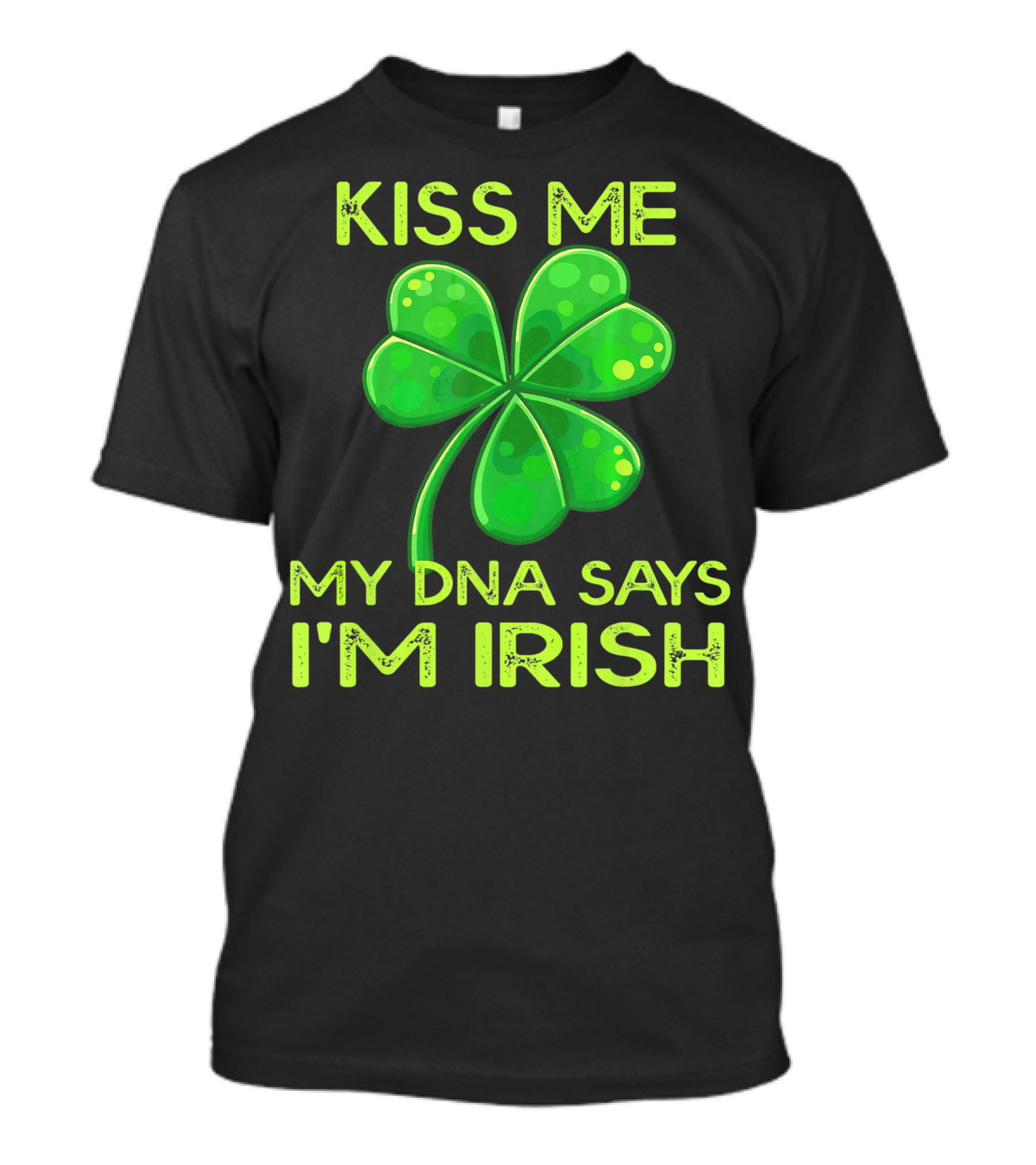 Kiss Me My DNA Says I'm Irish Shamrock T-Shirt