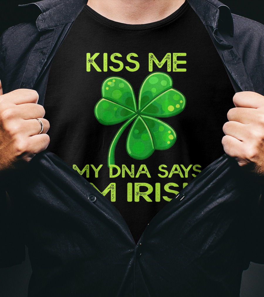 Kiss Me My DNA Says I'm Irish Shamrock T-Shirt