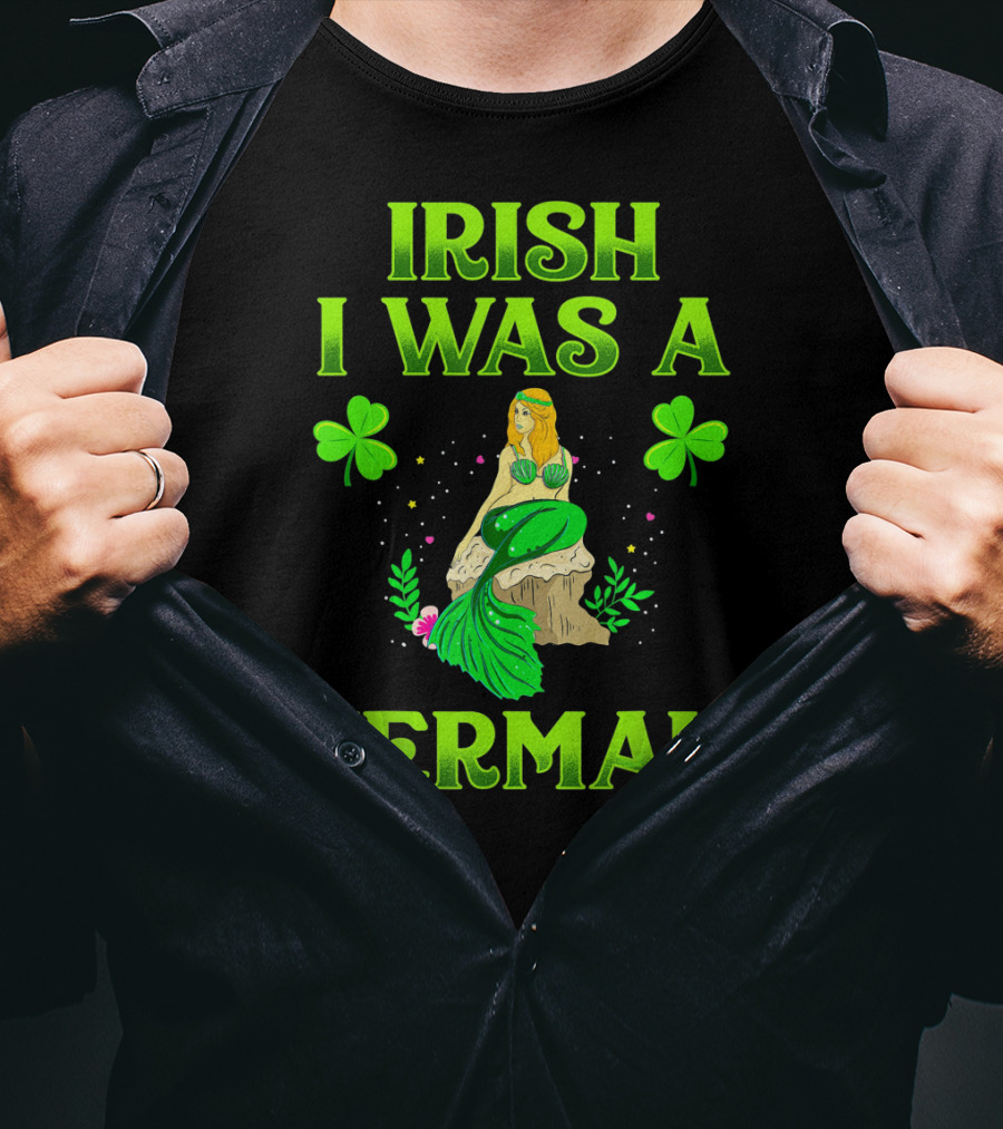 Irish I Was A Mermaid Shamrock Magic T-Shirt