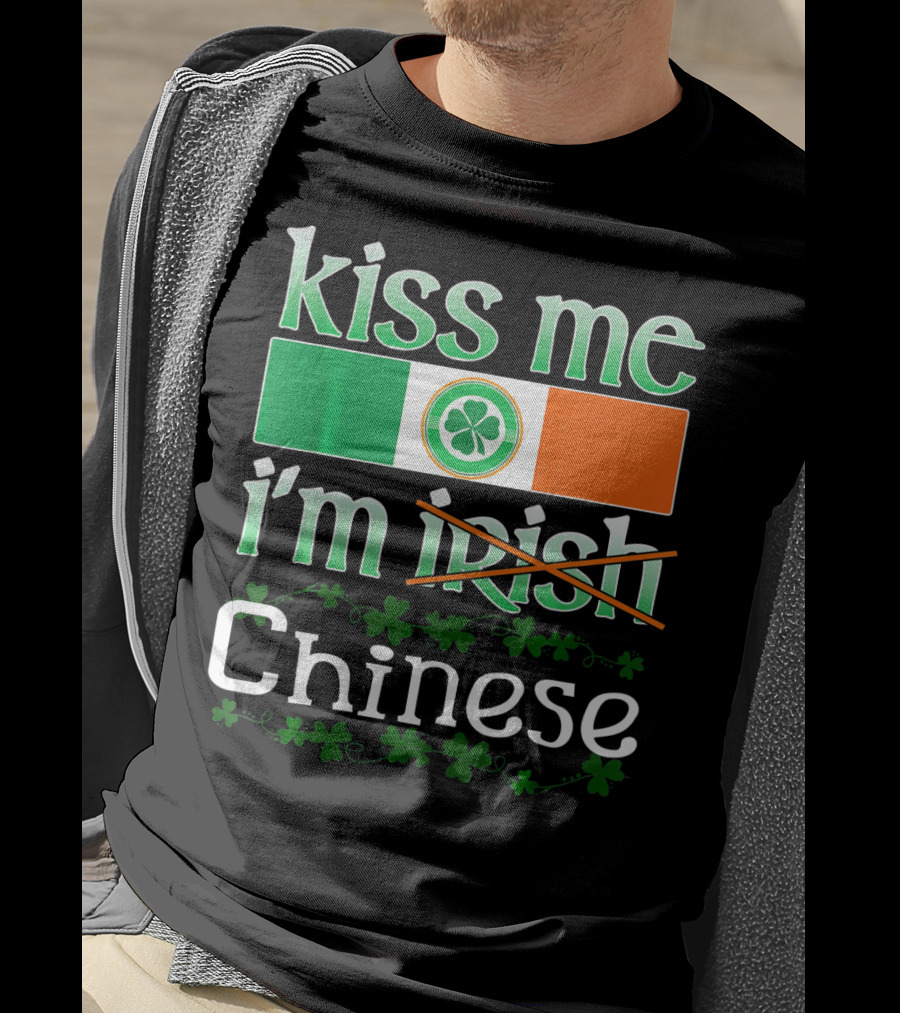 Kiss Me I'm Irish Chinese Funny St Patricks Day T-Shirt