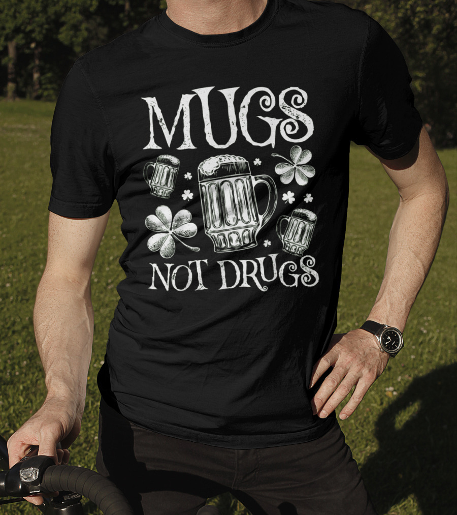 Mugs Not Drugs Shamrock Beer T-Shirt