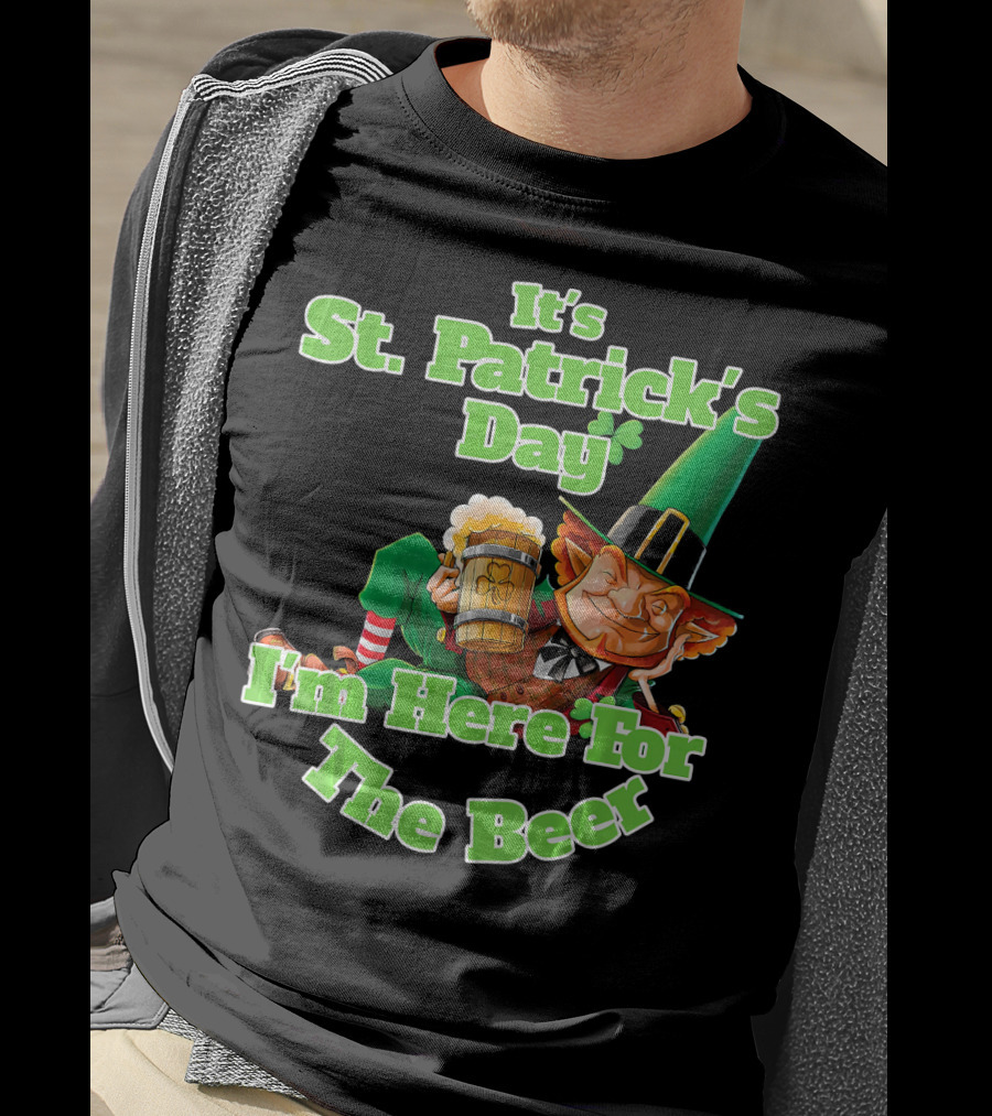 It’s St. Patrick’s Day I’m Here For The Beer With Leprechaun And Mug T-Shirt