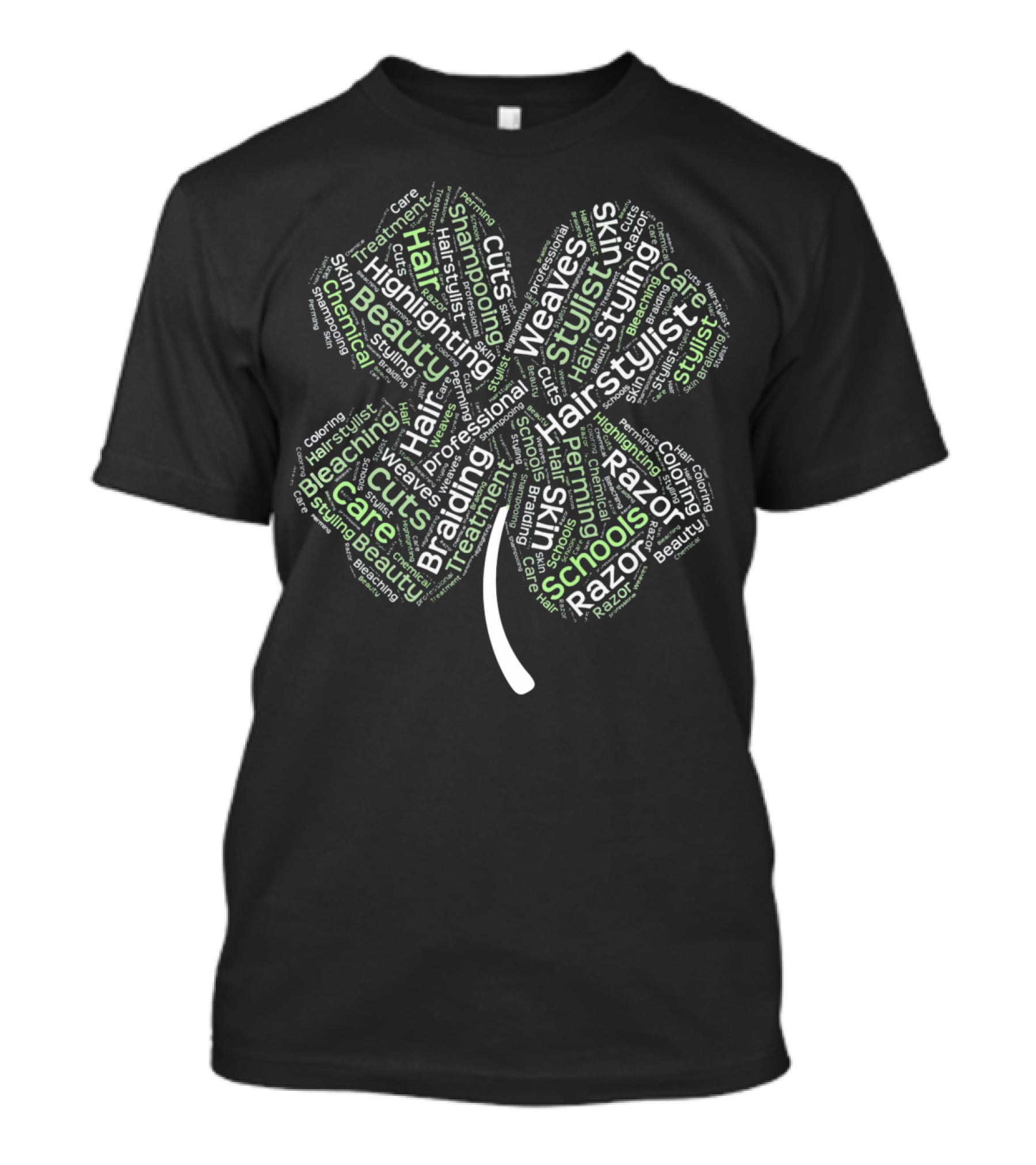 St. Patricks Day Shamrock Hair Stylist Haircut Styling Bleaching Highlights Weaves Razor Schools T-Shirt