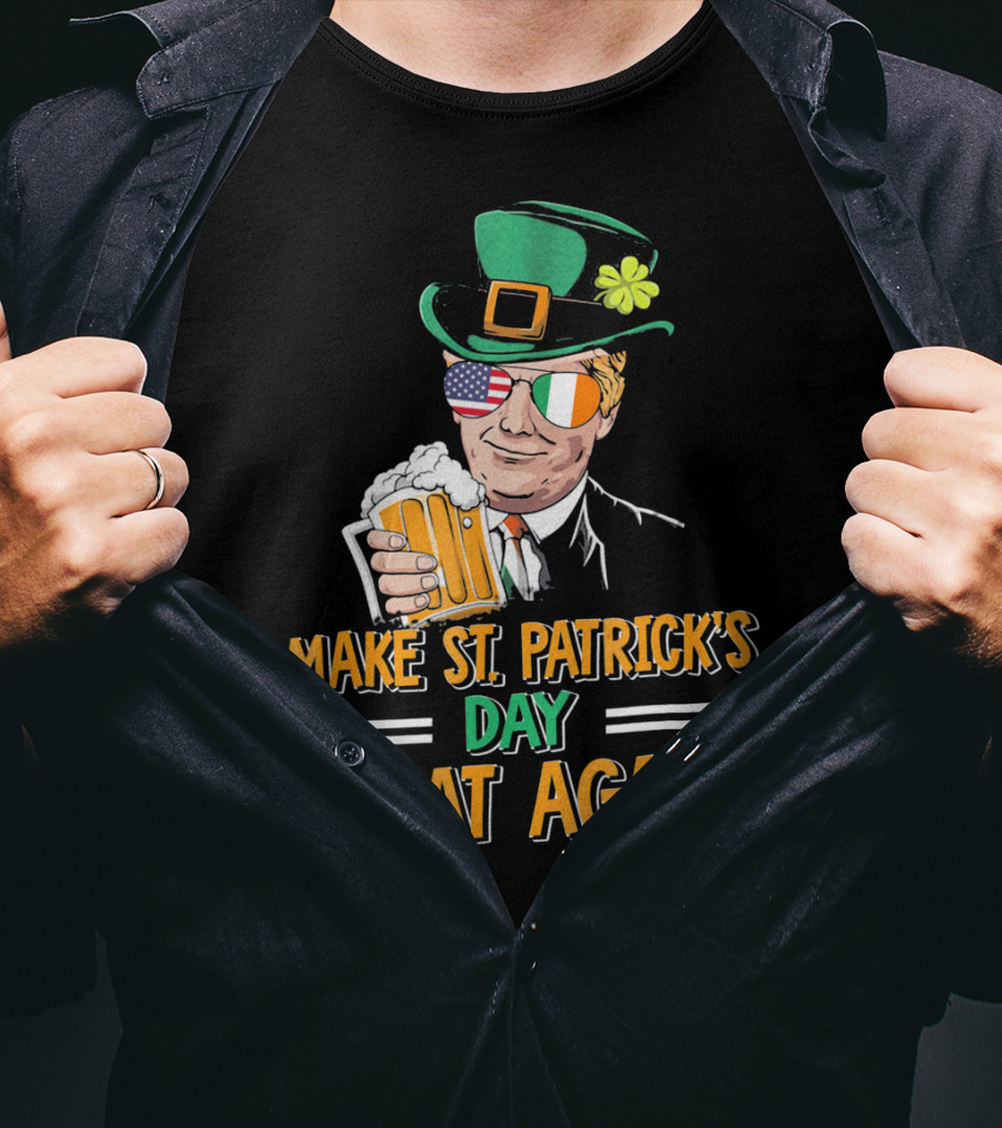 Make St Patrick's Day Great Again American Irish Flag Shades Leprechaun Hat Beer T-Shirt