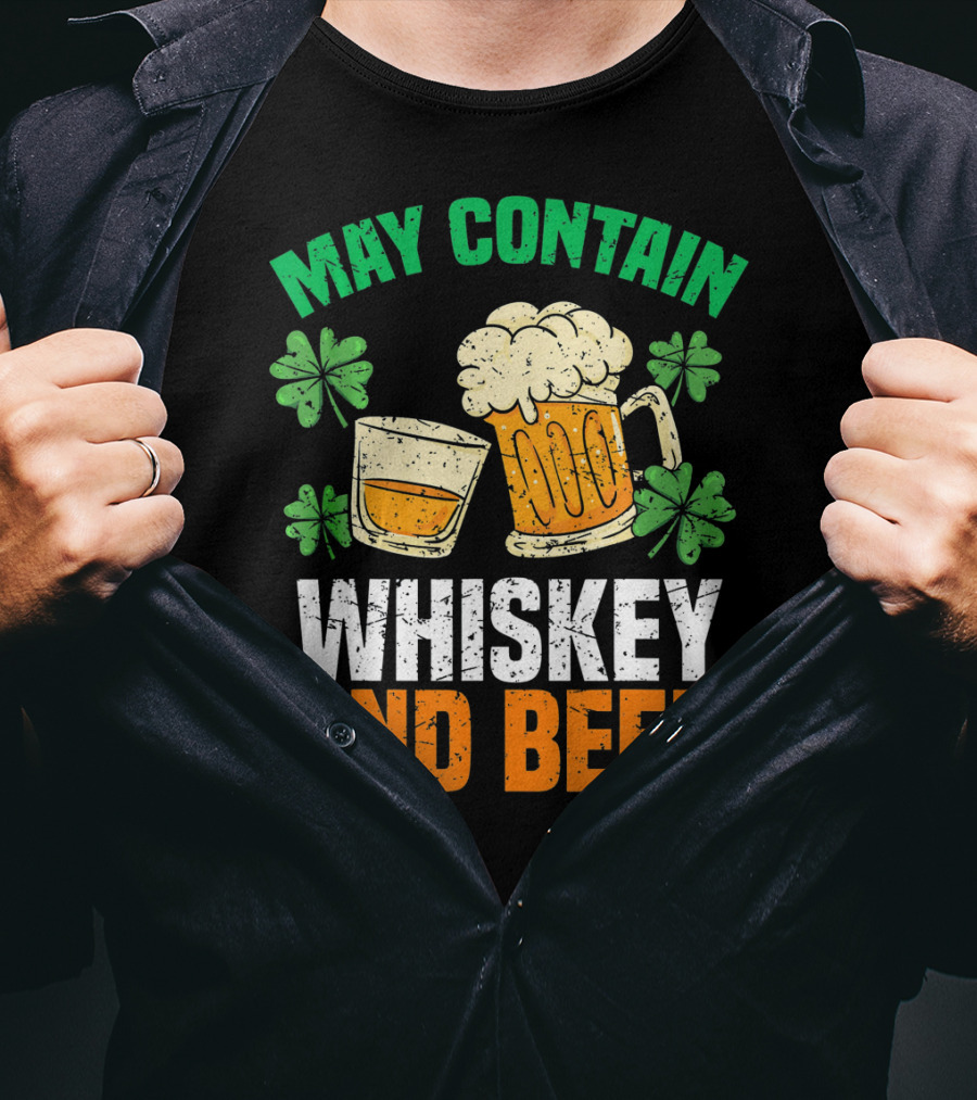 May Contain Whiskey And Beer St Patricks Day T-Shirt