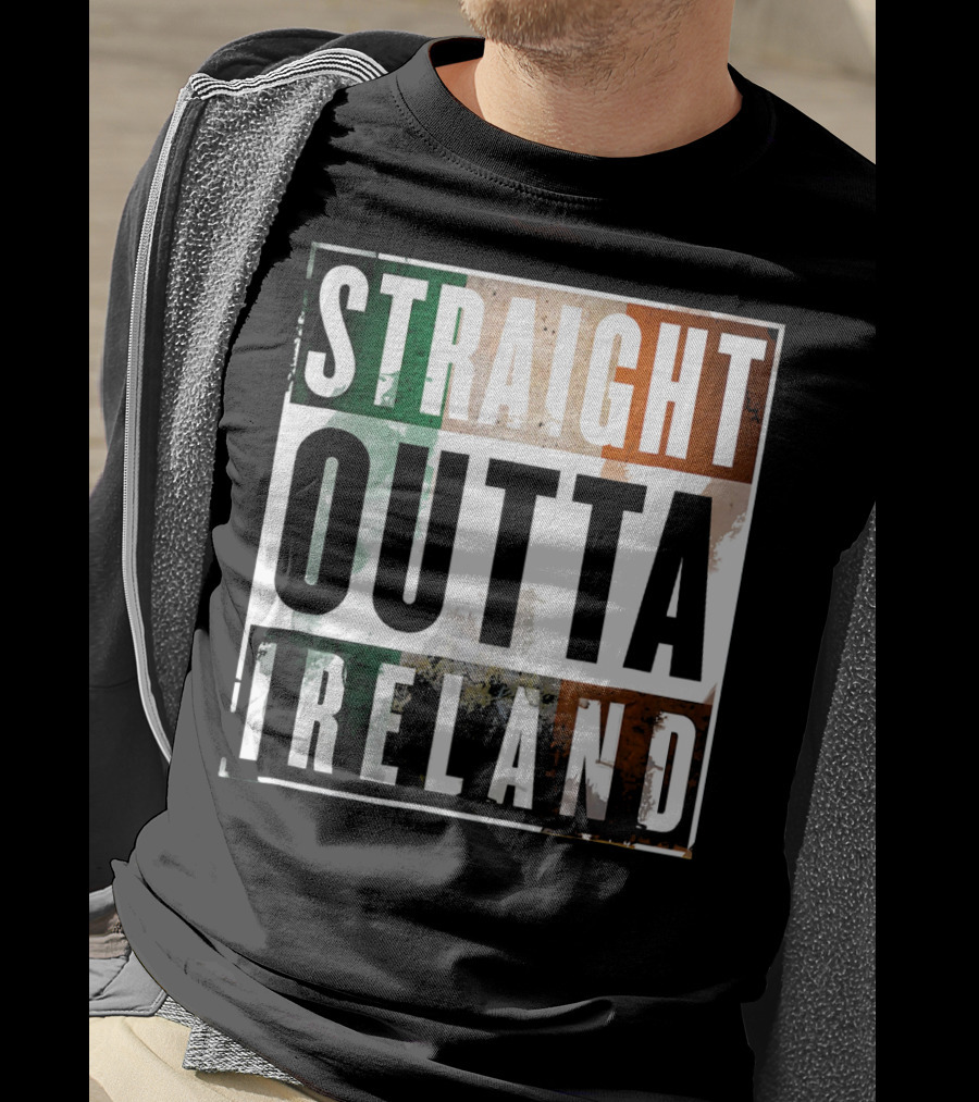 Irish Straight Outta Ireland Irish Flag Colors T-Shirt