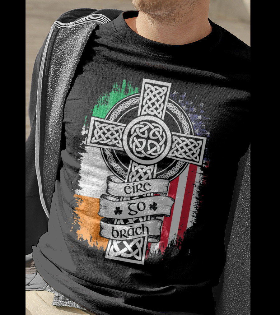 Fathers Day Irish American Celtic Cross Éire Go Brách Flag Pride T-Shirt
