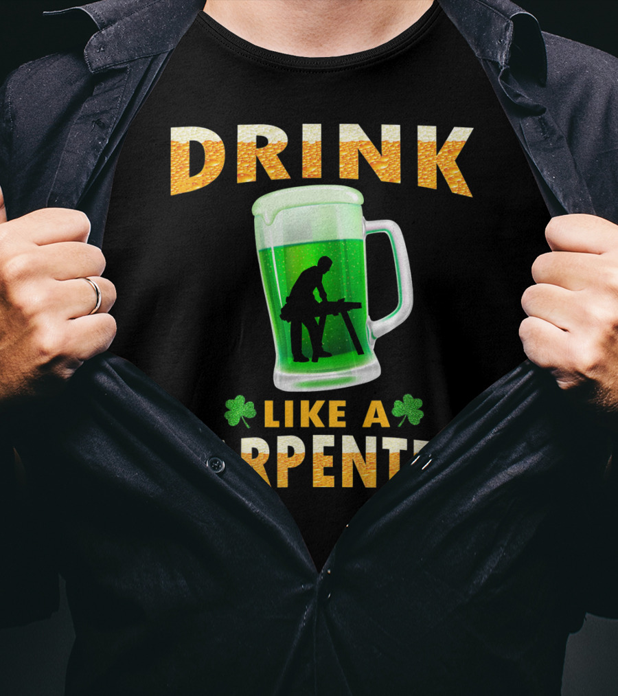 DRINK LIKE A CARPENTER Shamrock Beer Mug T-Shirt