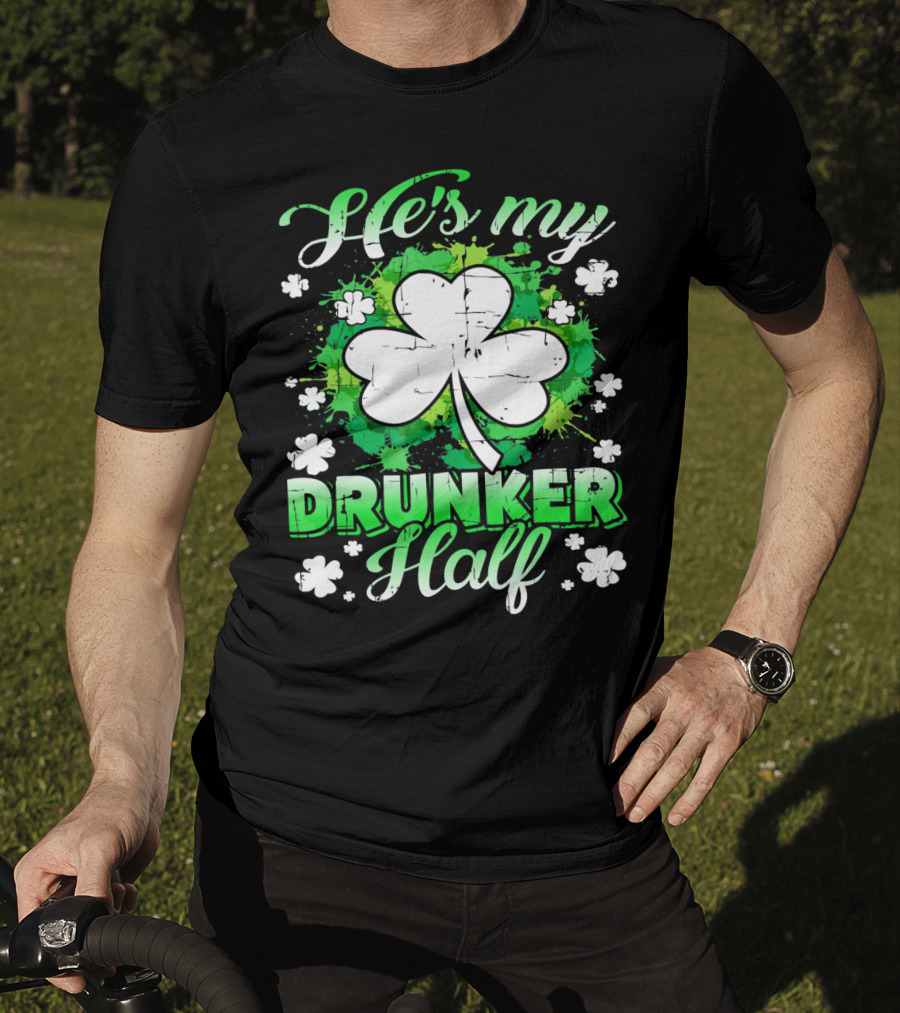 He's My Drunker Half Clover Shamrock T-Shirt