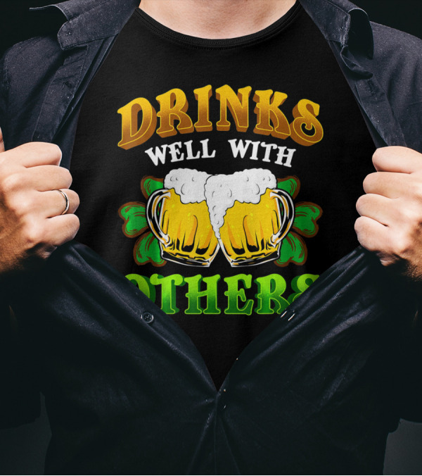 Drinks Well With Others Beer Mugs With Shamrocks T-Shirt