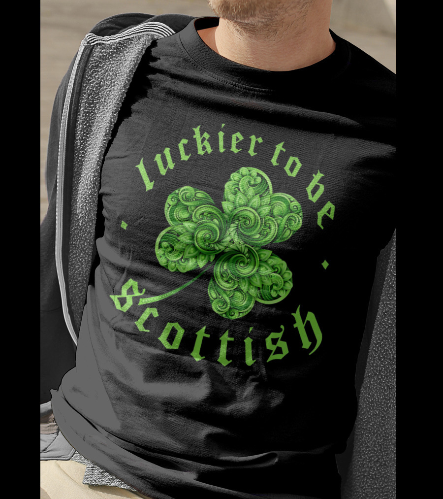 Luckier To Be Scottish Shamrock St Patri T-Shirt