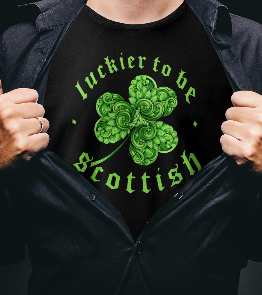 Luckier To Be Scottish Shamrock St Patri T-Shirt