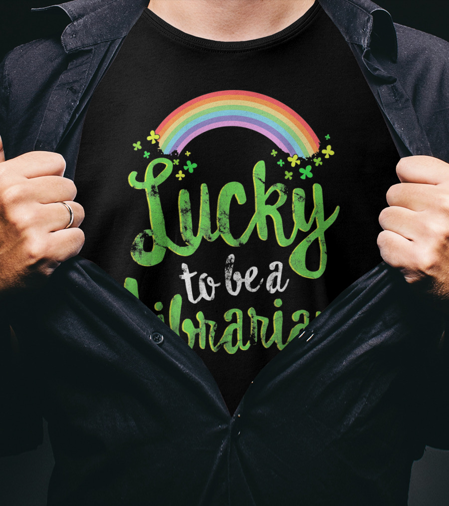 Lucky To Be A Librarian Rainbow Clovers T-Shirt