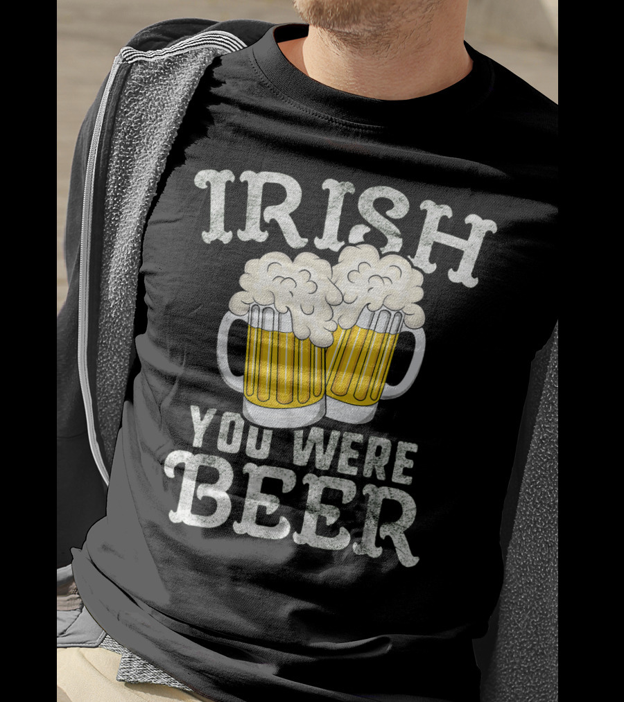 Irish You Were Beer St Patricks Day Beer Mugs T-Shirt