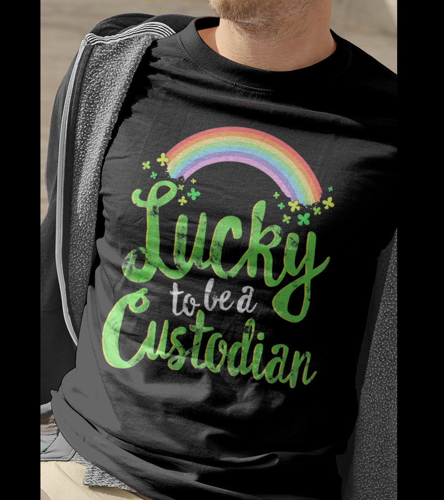 Lucky To Be A Custodian Rainbow And Shamrocks T-Shirt