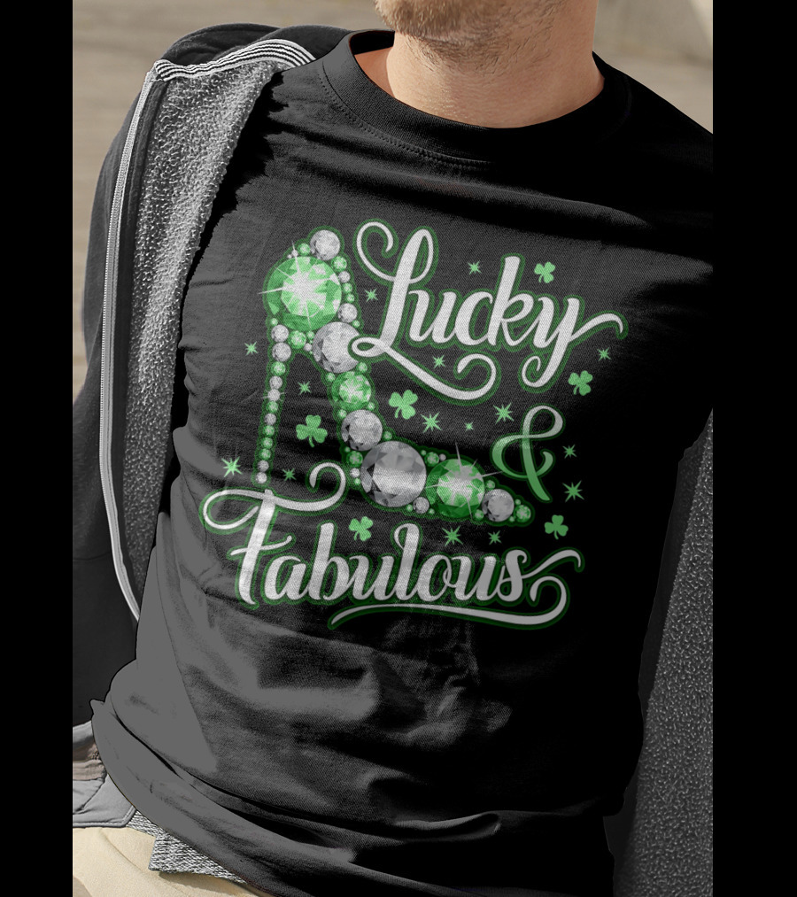 Lucky And Fabulous St. Patricks Day Sparkling High Heel T-Shirt