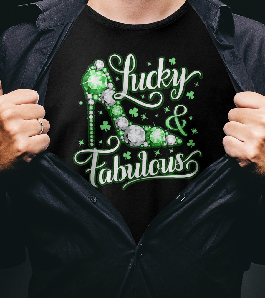 Lucky And Fabulous St. Patricks Day Sparkling High Heel T-Shirt