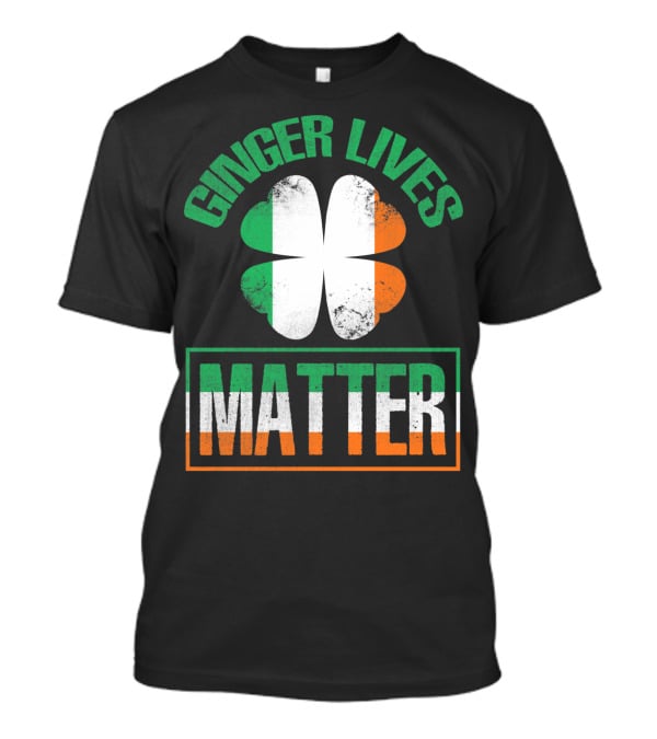 Ginger Lives Matter Irish Flag Shamrock T-Shirt