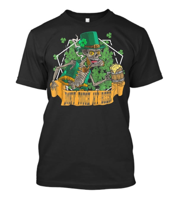 Don't Touch My Beer Drunk Leprechaun Skeleton St. Patrick's Day T-Shirt