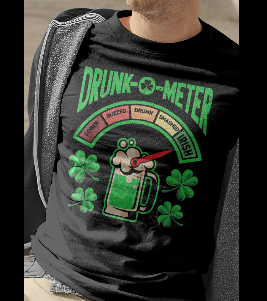 Drunk O Meter Sober Buzzed Drunk Smashed Irish St Patricks Day Me T-Shirt