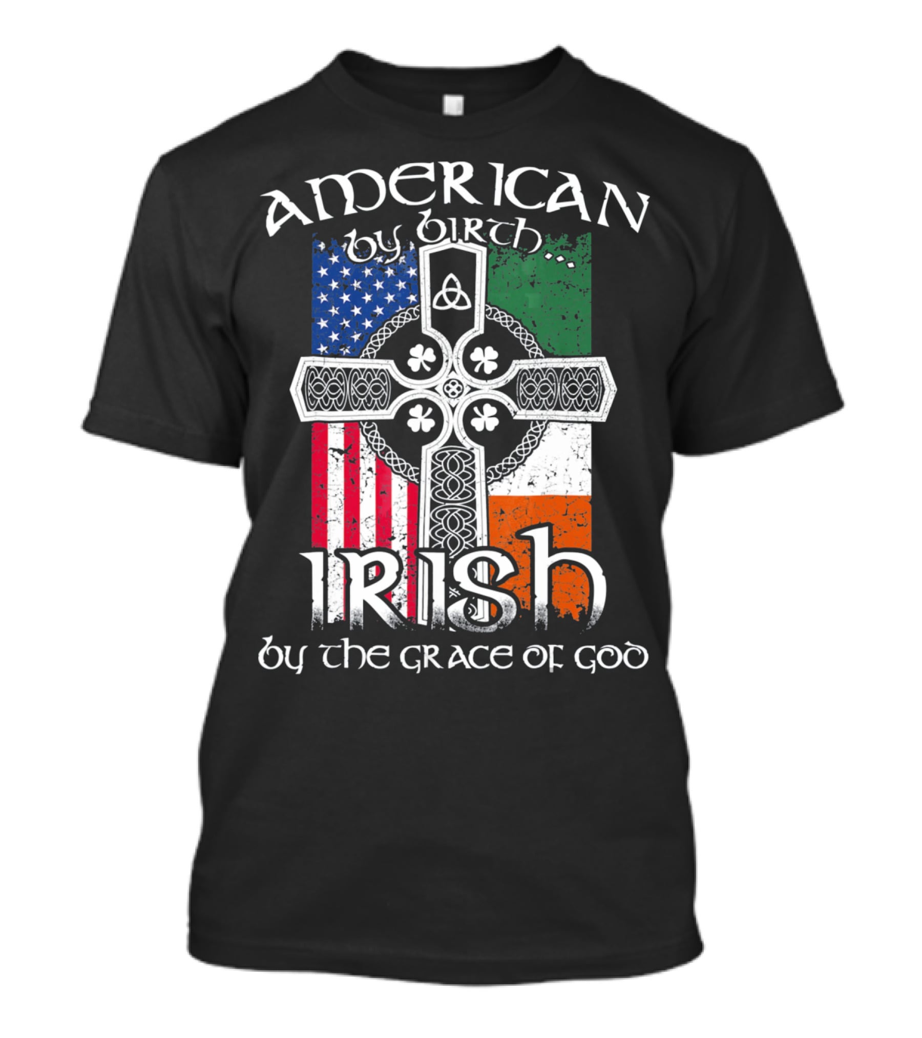 American By Birth Irish By The Grace Of God Flag Cross T-Shirt