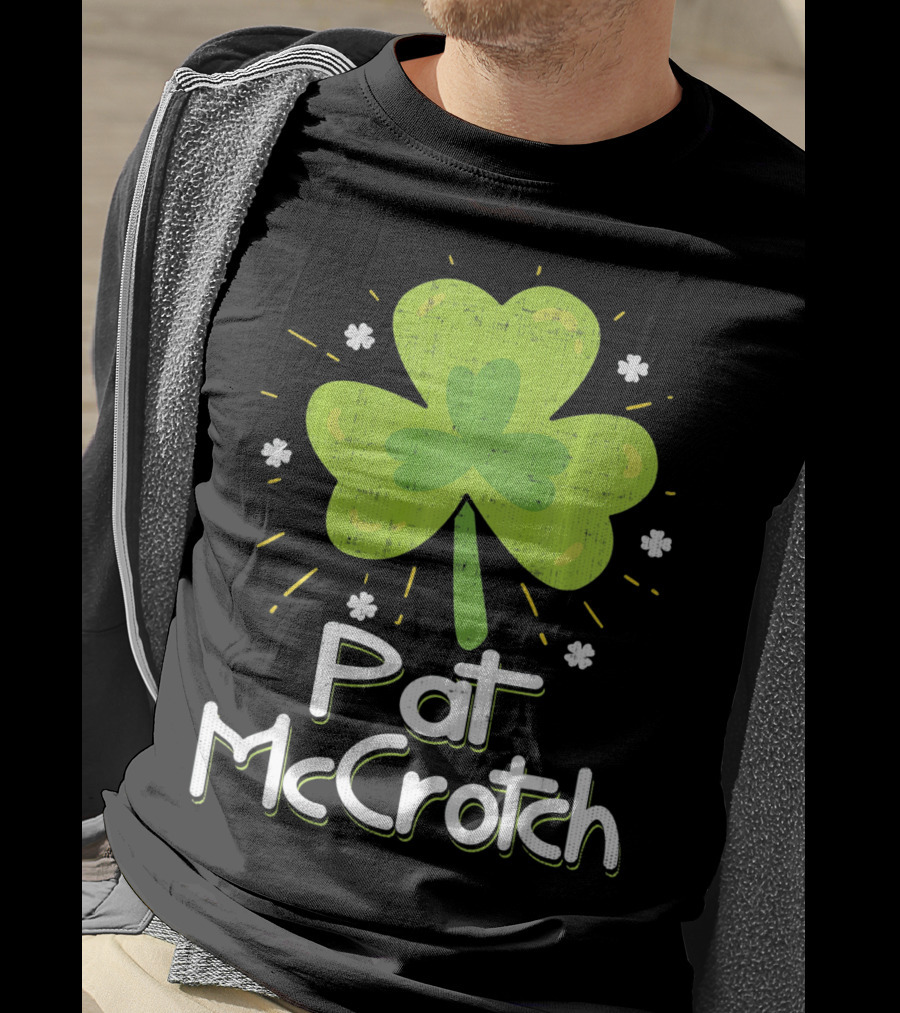 Pat McCrotch St Patricks Day Fun Shamrock Lucky Charm T-Shirt