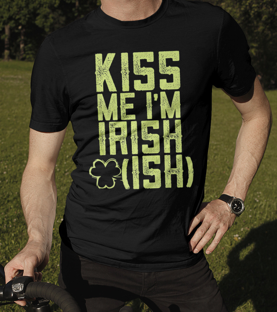 Kiss Me I'm Irish (Ish) Shamrock Highlight T-Shirt