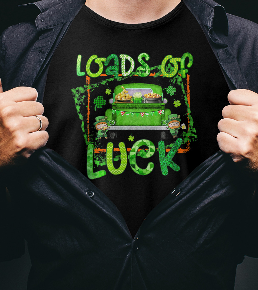 Loads Of Luck Funny Leprechaun Patrick Green Truck Clover Treasure T-Shirt