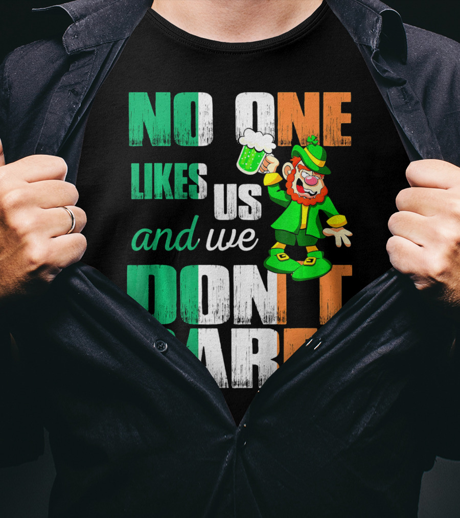 No One Likes Us And We Don't Care St Pat's Day Leprechaun With Beer T-Shirt