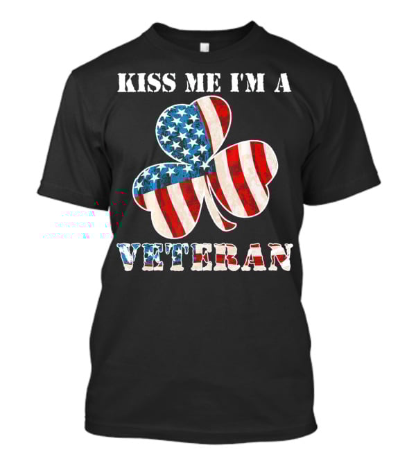 Kiss Me I'm A Veteran Patriotic Shamrock St Patricks Day T-Shirt