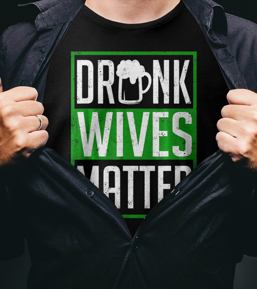 Saint Patricks Day Drunk Wives Matter Irish Beer Mug T-Shirt