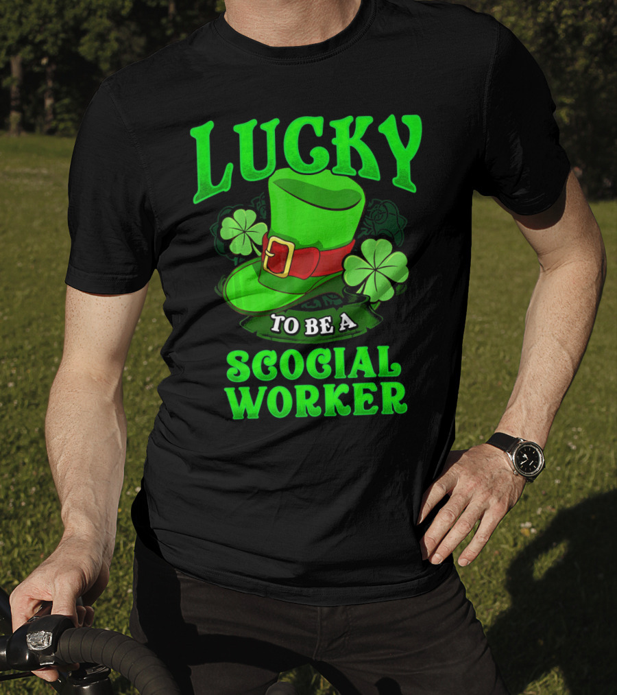 Lucky To Be A Social Worker St Pat Clover Hat T-Shirt