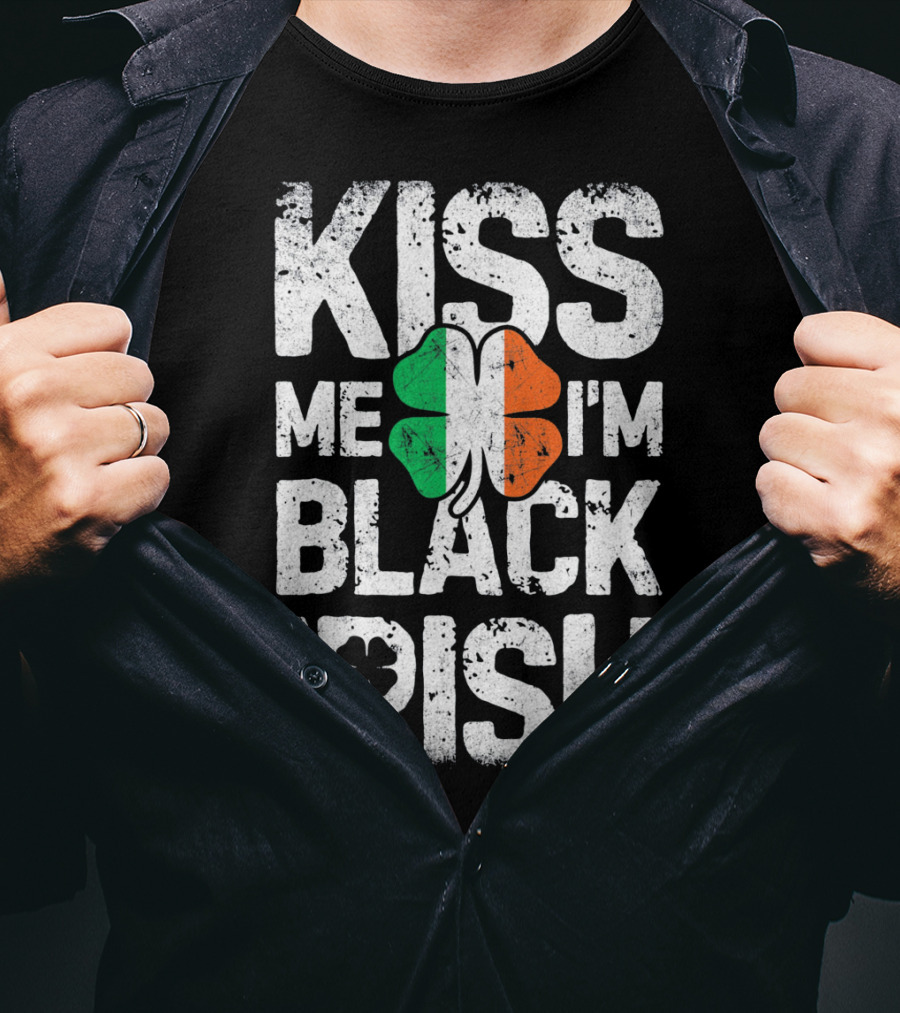 Kiss Me I'm Black Irish Ireland Shamrock T-Shirt
