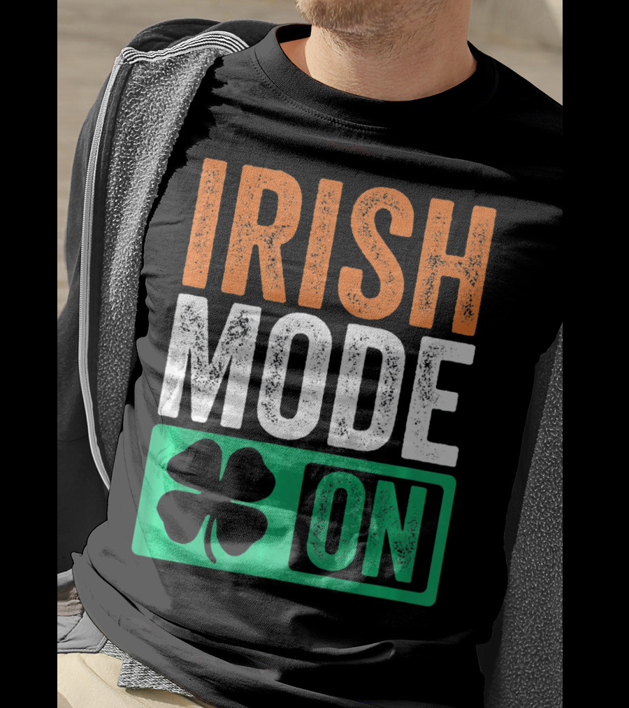 Irish Mode On St Patricks Day Beer Drinking Ireland T-Shirt