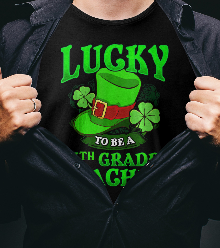 Lucky To Be A 7th Grade Teacher St. Patrick's Day Leprechaun Hat And Shamrocks T-Shirt